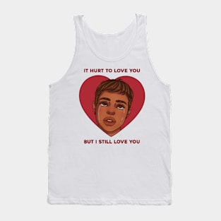 hurts to love you Tank Top